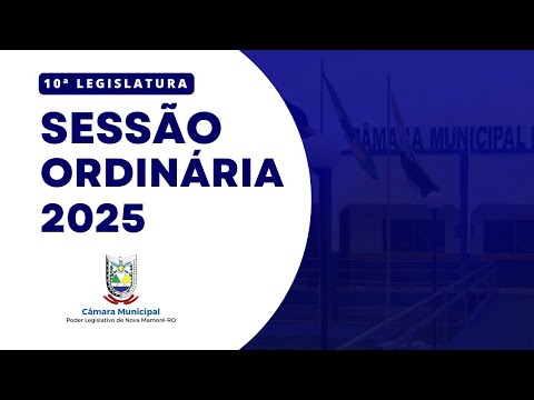 34ª (trigésima quarta) Sessão Ordinária da Câmara Municipal de Nova Mamoré/RO 2025.