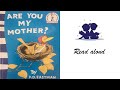 Are you my mother read aloud von Read Are you my mother read aloud von Read
