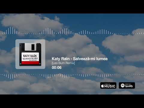 Katy Rain - Salvează-mi lumea [Leo Burn Remix]