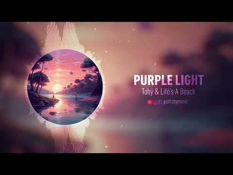 Life's A Beach & Tobÿ - Purple Light