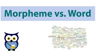 Morpheme vs. Word