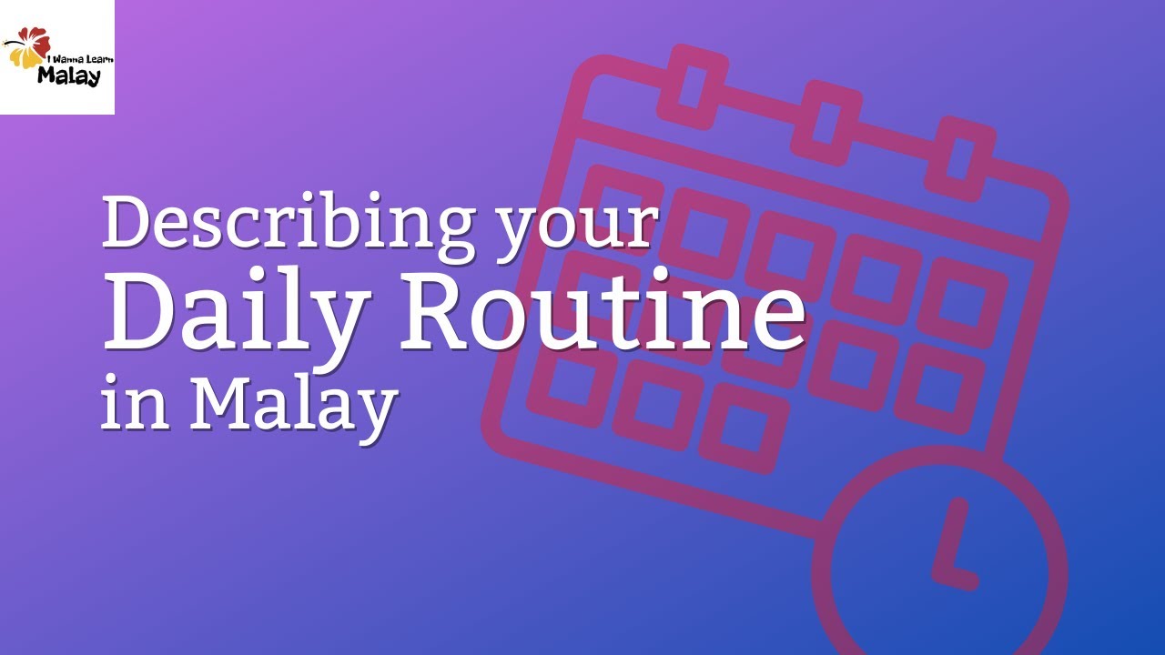 LEARN MALAY - Daily routine in Malay (part 2)