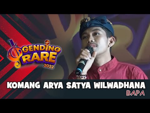 KOMANG ARYA SATYA WILWADHANA - BAPA | GENDING RARE BALI TV 2022