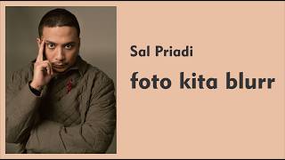 Download lagu Sal Priadi - Foto Kita Blur | video lirik mp3