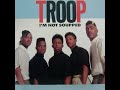 Troop - I'm Not Soupped (Soupped Mix)