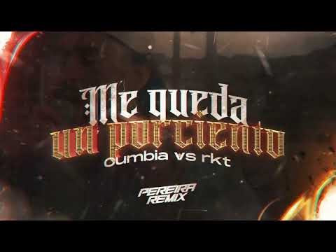 ME QUEDA UN PORCIENTO - CUMBIA vs RKT - Pereira Remix
