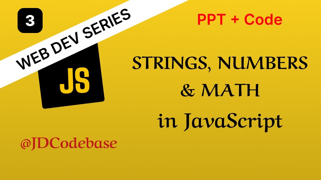 Strings, Numbers & Math – JavaScript Tutorial for Beginners | Web Development Series | JDCodebase
