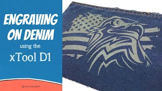How to Laser Engrave on Denim with the xTool D1