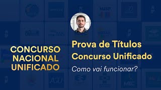 Prova de Títulos - Concurso Nacional Unificado: Como vai funcionar?