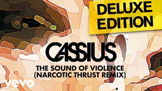 Cassius - The Sound of Violence (Narcotic Thrust Remix)