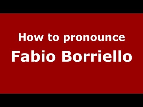 How to pronounce Fabio Borriello (Italian/Italy)  - PronounceNames.com