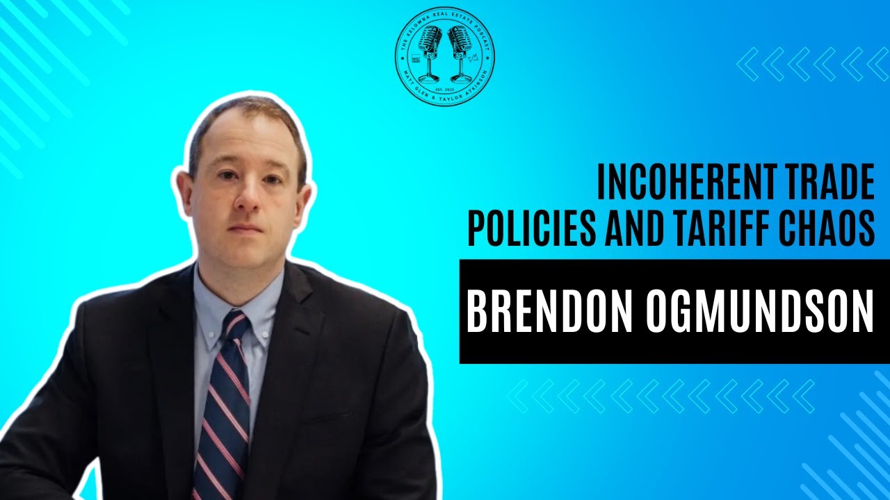 93: What the U.S. Tariff Chaos Means for Canadians with BCREA Chief Economist Brendon Ogmundson