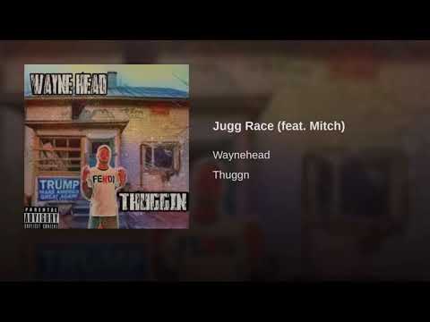 WAYNEHEAD - JUGG RACE Ft. MITCH