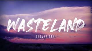 Oliver Tree - Wasteland (Lyrics) 1 Hour