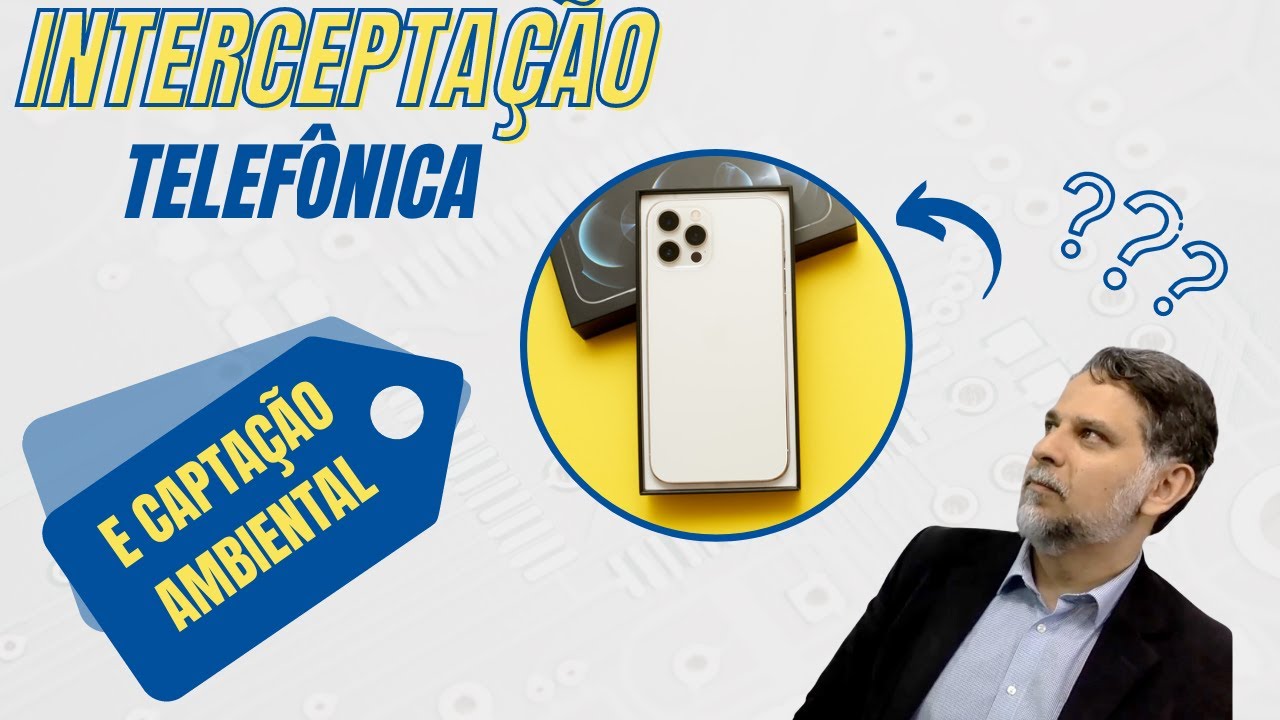 Interceptação Telefônica e Captação Ambiental