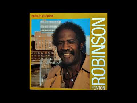 Fenton Robinson - Blues in Progress (Full album)