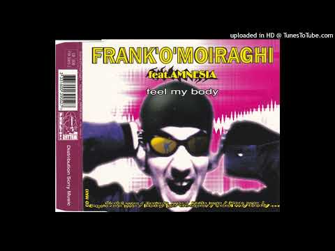 FRANK 'O MOIRAGHI feat. AMNESIA - Feel my body / radio edit / 4,03''