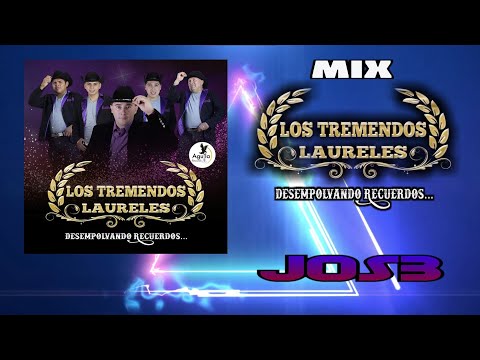 Mix Los Tremendos Laureles x JOS3 (Desempolvando Recuerdos)