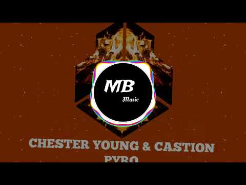 Chester Young & Castion - PYRO