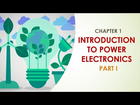 Introduction to Power Electronics (Part I)