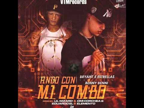Benny Benni ft Brayant 5 .. Ando con mi Combo