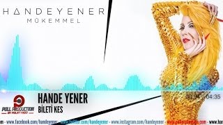 Hande Yener - Bileti Kes