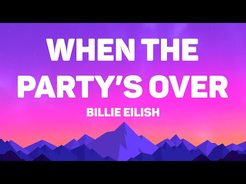Billie Eilish - when the party's over Lyrics)