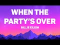 Billie Eilish - when the party's over Lyrics)