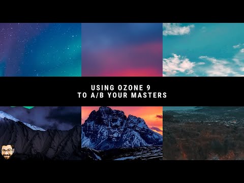 Using Ozone 9 to A/B Your Masters (Ozone 9 Mastering Tutorial)
