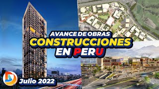 Construcciones en Perú | Avances Julio de 2022