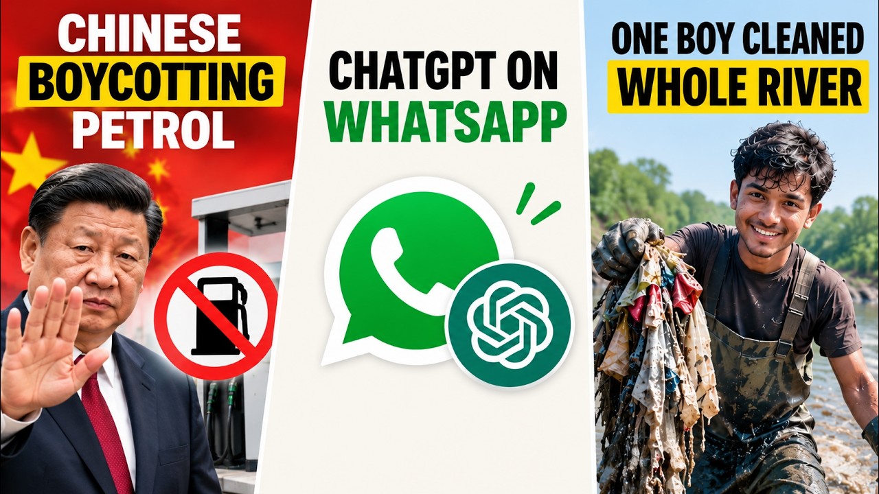 Chinese Boycotting Petrol, ChatGPT on WhatsApp, One Boy Cleaned a Whole River