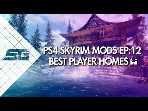 BEST SKYRIM PLAYER HOME MODS PS4! (2018)