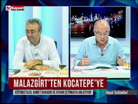 Hayat Sohbetleri-Fazıl Ahmet Bahadır 30.08.2022