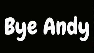Goodbye Andy