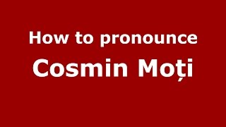 How to pronounce Cosmin Moți