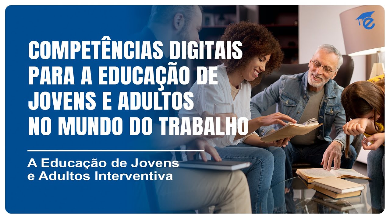 COMPETÊNCIAS DIGITAIS PARA A EDUCAÇÃO DE JOVENS E ADULTOS NO MUNDO DO TRABALHO | 13