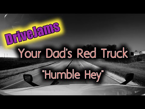 Your Dad's Red Truck (by: Humble Hey)