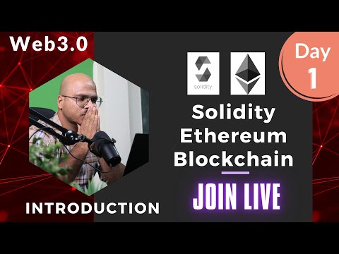 Solidity Ethereum Blockchain Live Course | Introduction