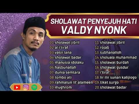 SHOLAWAT PENYEJUK HATI - VALDY NYONK  FULL ALBUM TERBAIK