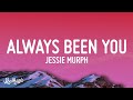 1 HOUR Jessie Murph Always Been You Lyrics Cause In My Head It S Always Been You