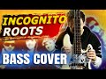 Incognito - Roots (Back To A Way Of Life) \\ Bass Cover