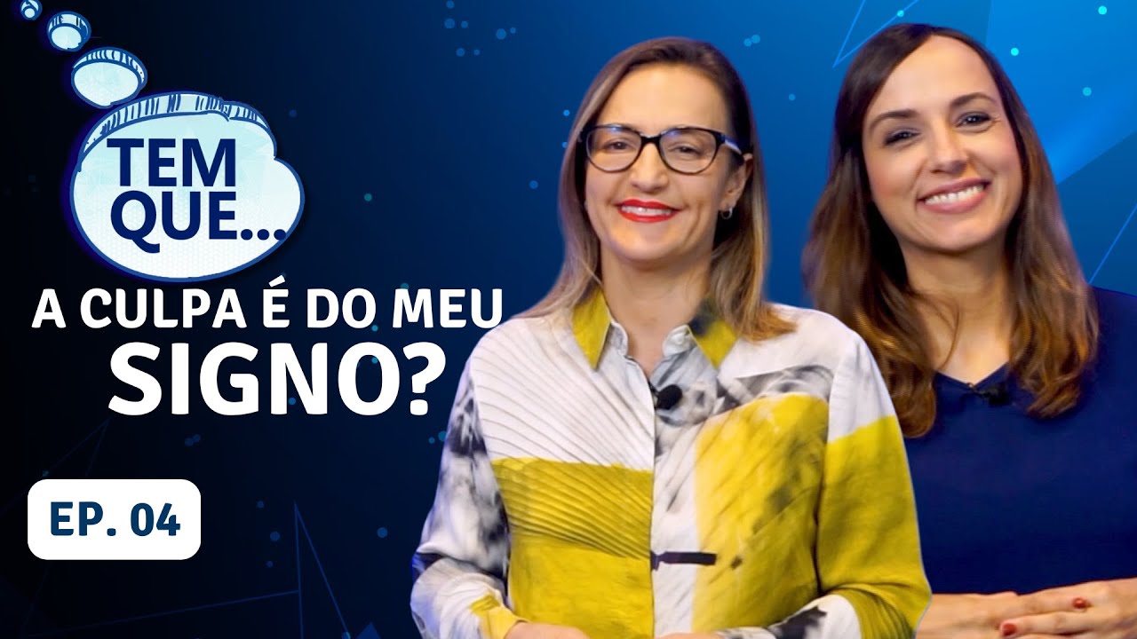 EP 04 - A CULPA É DO MEU SIGNO? | WEBSÉRIE "TEM QUE" com Andresa Molina e Patrícia Falcoski