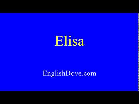How to pronounce Elisa in American English.