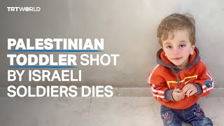 Two-year-old Palestinian toddler shot by Israeli soldiers dies