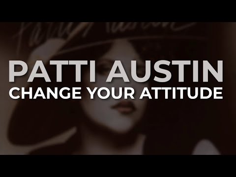 Patti Austin - Change Your Attitude (Official Audio)