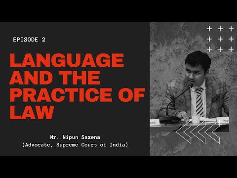 Episode 2 | Advocate Nipun Saxena | Language and the Practice of Law