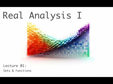 Sets & Functions - Real Analysis I (full course) - lecture 1a (of 19)
