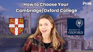 How to Choose Your Cambridge / Oxford College
