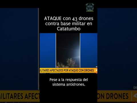43 DRONES Atacan Base Militar en el Catatumbo, Colombia