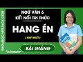 Hang Én - Ngữ Văn 6 - Kết nối tri thức